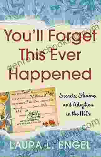 You Ll Forget This Ever Happened: Secrets Shame And Adoption In The 1960s