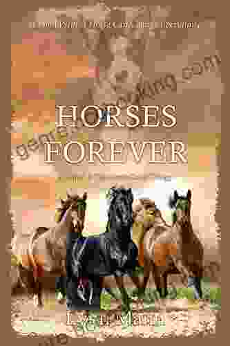 Horses Forever: A Sequel To The Horses Know Trilogy