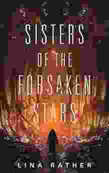 Sisters Of The Forsaken Stars (Our Lady Of Endless Worlds 2)