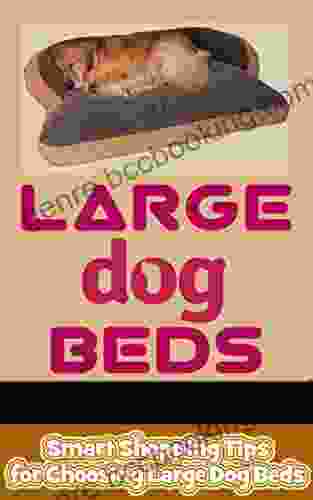 Large Dog Beds: Smart Shopping Tips For Choosing Large Dog Beds