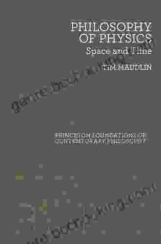 Philosophy Of Physics: Space And Time (Princeton Foundations Of Contemporary Philosophy 5)