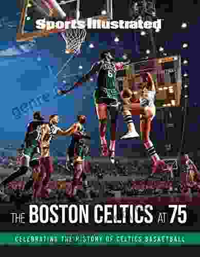 Sports Illustrated The Boston Celtics At 75