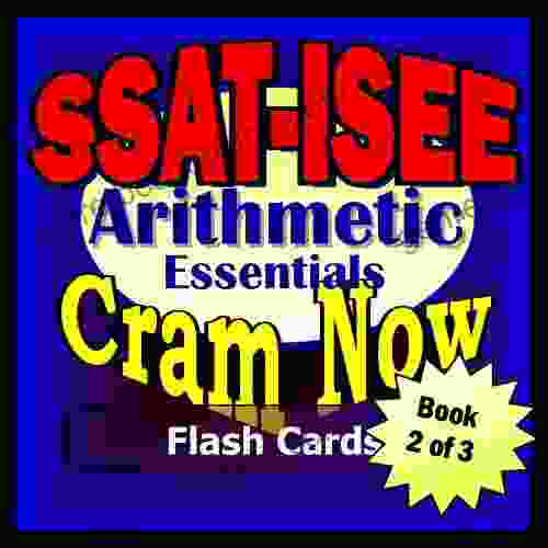 SSAT ISEE Prep Test ARITHMETIC REVIEW Flash Cards CRAM NOW SSAT ISEE Exam Review Study Guide (Cram Now SSAT ISEE Study Guide 2)
