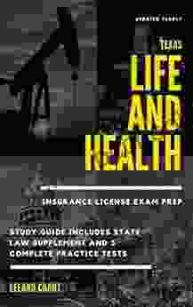 Texas Life And Health Insurance License Exam Prep: Updated Yearly Study Guide Includes State Law Supplement And 3 Complete Practice Tests