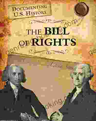 The Bill Of Rights (Documenting U S History)