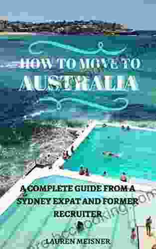 How To Move To Australia: A Complete Guide From A Sydney Expat And Former Recruiter