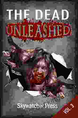 The Dead Unleashed: Volume 3 (Unleashed Anthology Series)