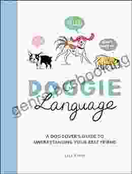 Doggie Language: A Dog Lover S Guide To Understanding Your Best Friend