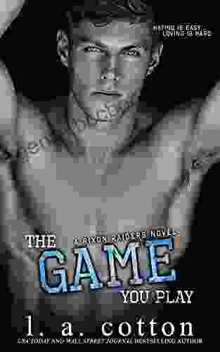 The Game You Play: A Hate To Love Story (Rixon Raiders 2)