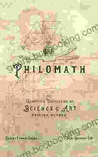 PHILOMATH: The Geometric Unification Of Science Art Through Number