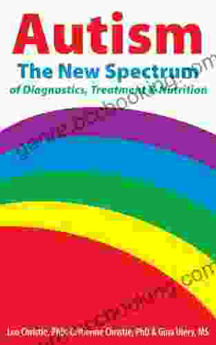 Autism: The New Spectrum Of Diagnostics Treatment And Nutrition
