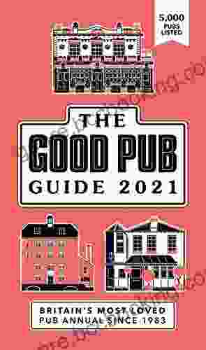 Good Pub Guide 2024: The Top 5 000 Pubs For Food And Drink In The UK