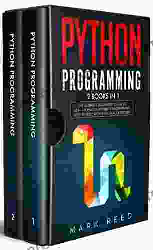 Python Programming: 2 In 1: The Ultimate Beginners Guides To Mastering Python Programming With Practical Exercises Quickly (Computer Programming)