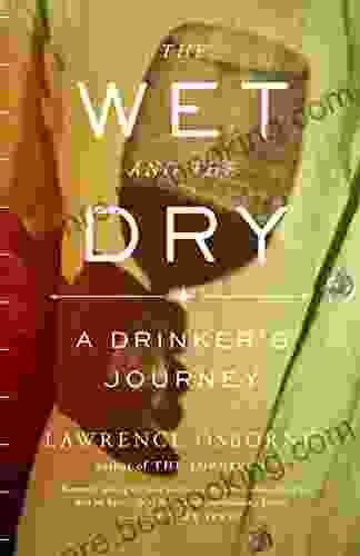 The Wet And The Dry: A Drinker S Journey