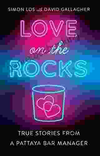 Love On The Rocks: True Stories From A Pattaya Bar Manager