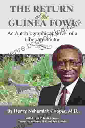 The Return Of The Guinea Fowl: An Autobiographical Novel Of A Liberian Doctor