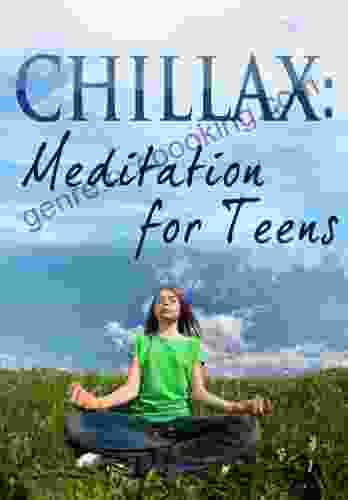 CHILLAX: Meditation For Teens T L Payne