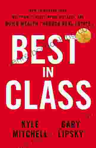 Best In Class: How To Manage Your Multifamily Asset Avoid Mistakes And Build Wealth Through Real Estate