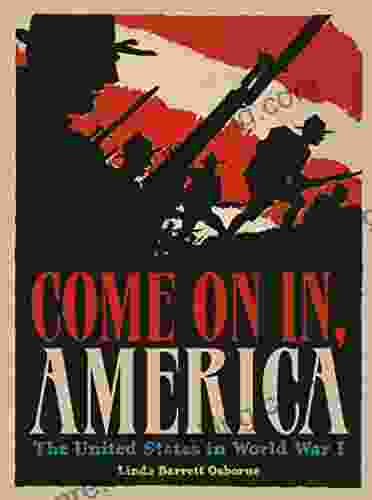 Come On In America: The United States In World War I