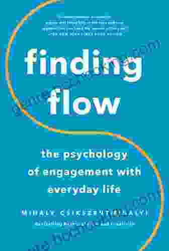 Finding Flow: The Psychology Of Engagement With Everyday Life