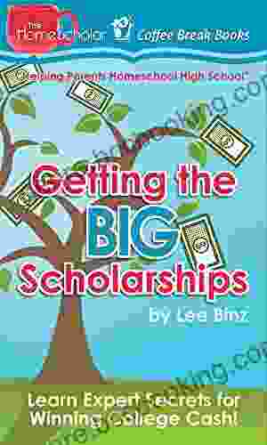 Getting The BIG Scholarships: Learn Expert Secrets For Winning College Cash (The HomeScholar S Coffee Break 19)