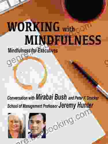 Working With Mindfulness Mindfulness For Executives (Working With Mindfulness: Research And Practice Of Mindfull Techniques In Organizations 1)