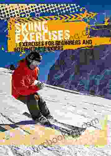 SKIING EXERCISES FOR BEGINNERS AND INTERMEDIATE SKIERS