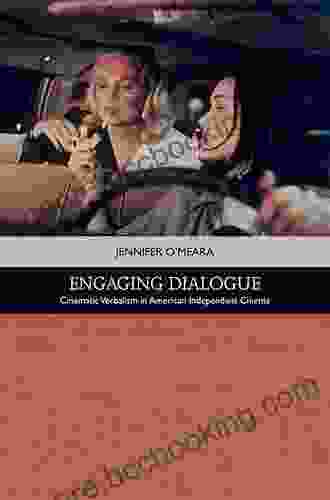 Engaging Dialogue: Cinematic Verbalism In American Independent Cinema (Traditions In American Cinema)