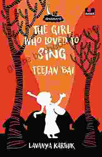 The Girl Who Loved To Sing: Teejan Bai (Dreamers Series)