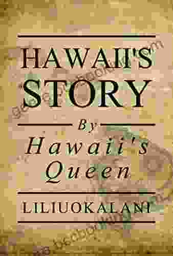 Hawaii S Story By Hawaii S Queen