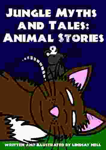 Children S Books: Children S Books: Jungle Myths Tales: Animal Stories 2: A Collection Of 4 Children S Animal Myths And Legends
