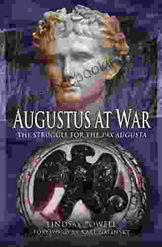 Augustus At War: The Struggle For The Pax Augusta