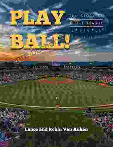 Play Ball The Story Of Little League Baseball