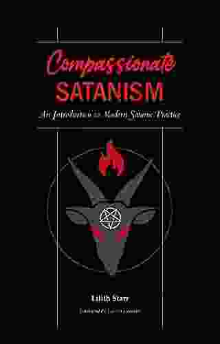 Compassionate Satanism: An Introduction To Modern Satanic Practice