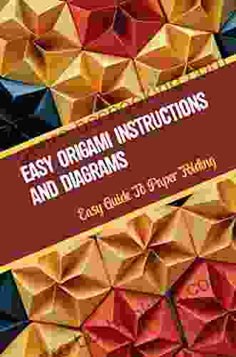 Easy Origami Instructions And Diagrams: Easy Guide To Paper Folding