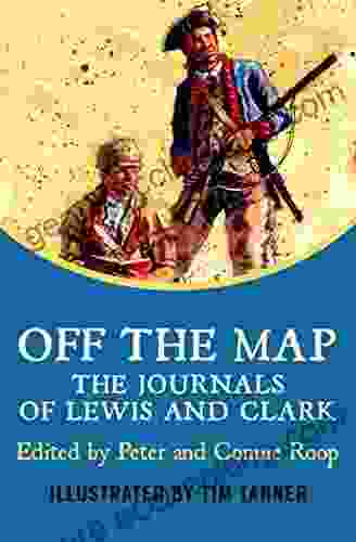Off The Map: The Journals Of Lewis And Clark