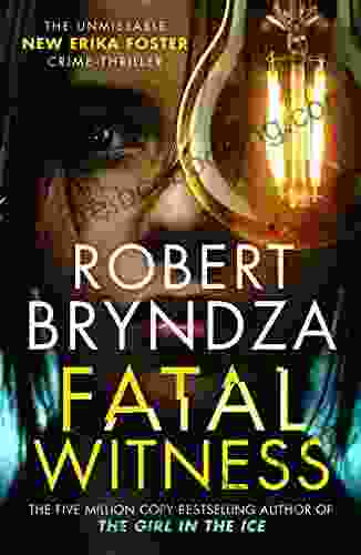 Fatal Witness: The Unmissable New Erika Foster Crime Thriller