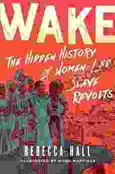 Wake: The Hidden History Of Women Led Slave Revolts