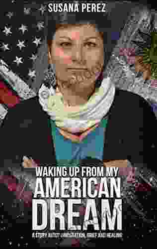 Waking Up From My American Dream: A Story About Immigration Grief And Healing