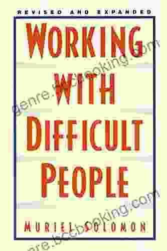 Working With Difficult People: Revised And Expanded