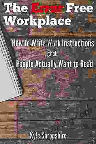 The Error Free Workplace: How To Write Work Instructions That People Actually Want To Read