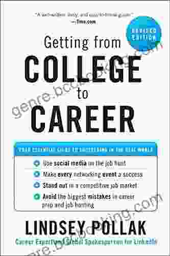 Getting From College To Career Revised Edition: Your Essential Guide To Succeeding In The Real World